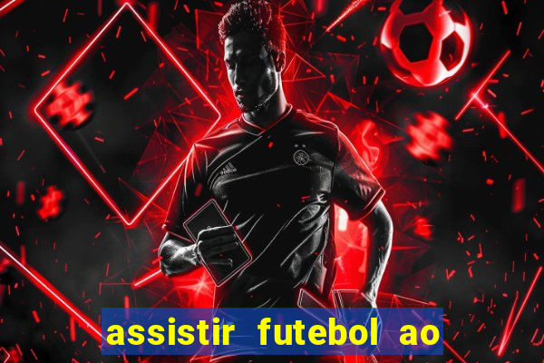 assistir futebol ao vivo multi multicanal